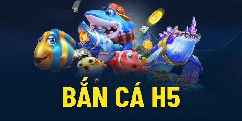 Bắn cá H5 - ngư trường săn thưởng thú vị