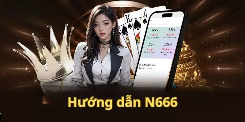 Hướng dẫn cách tảiapp n666