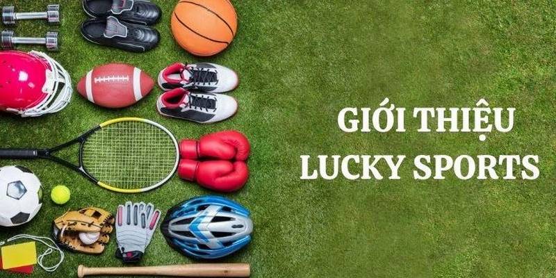 Đầu tư cá cược hấp dẫn cùng sảnh cược Lucky Sports